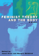 Feminist Theory and the Body: A Reader