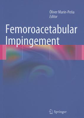 Femoroacetabular Impingement - Mar�n-Pe�a, �liver (Editor)