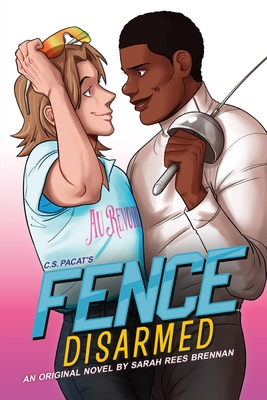 Fence: Disarmed - Rees Brennan, Sarah, and Pacat, C S (Creator)