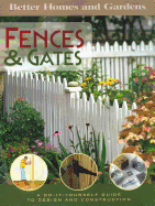 Fences & Gates: A Do-It-Yourself Guide to Design and Construction (Better Homes and Gardens)