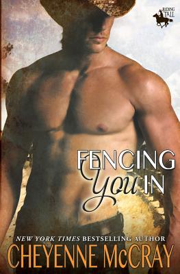 Fencing You In: Riding Tall - McCray, Cheyenne