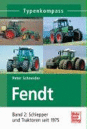 Fendt Schlepper Und Traktoren Seit 1975/Bd. 2
