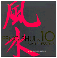 Feng Shui in 10 Simple Lessons