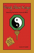 Feng Shui Keys: Selecting the Perfect Home & Office