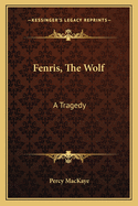 Fenris, the Wolf: A Tragedy