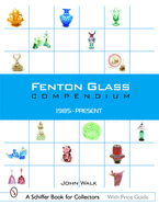 Fenton Glass Compendium: 1985-2001