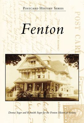 Fenton - Seger, Donna, and Seger, Kenneth, and Fenton Historical Society