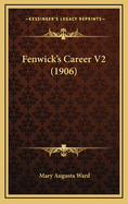 Fenwick's Career V2 (1906)