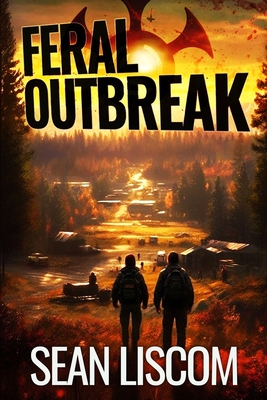 Feral Outbreak - Liscom, Sean