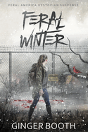 Feral Winter: Feral America Dystopian Suspense