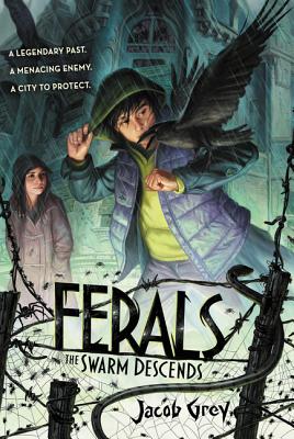 Ferals #2: The Swarm Descends - Grey, Jacob