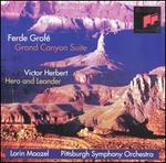 Ferde Grof�: Grand Canyon Suite; Victor Herbert: Hero and Leander