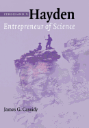 Ferdinand V. Hayden: Entrepreneur of Science