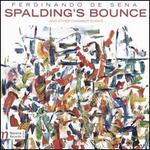 Ferdinando De Sena: Spalding's Bounce