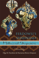 Ferdowsi's Sh hn ma: Millennial Perspectives