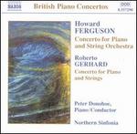 Ferguson: Concerto for Piano and String Orchestra; Gerhard: Concerto for Piano and Strings
