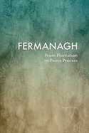 Fermanagh: From Plantation to Peace Process