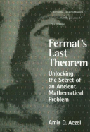 Fermat's Last Theorem: Unlocking the Secret of an Ancient Mathematical Problem