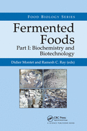 Fermented Foods, Part I: Biochemistry and Biotechnology