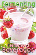 Fermenting Vol. 2: Fermented Beverages