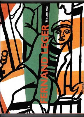 Fernand Leger: The Later Years - Serota, Nicholas (Editor), and Leger, Fernand