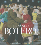 Fernando Botero: A Celebration