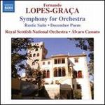 Fernando Lopes-Gra�a: Symphony for Orchestra; Rustic Suite; December Poem