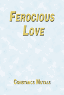 Ferocious Love