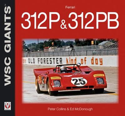 Ferrari 312P & 312PB - Collins, Peter, and McDonough, Ed
