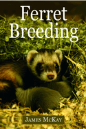 Ferret Breeding: A Modern Scientific Approach
