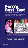 Ferri's Best Test: A Practical Guide to Clinical Laboratory Medicine and Diagnostic Imaging