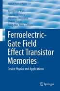 Ferroelectric-Gate Field Effect Transistor Memories: Device Physics and Applications