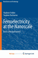 Ferroelectricity at the Nanoscale: Basics and Applications
