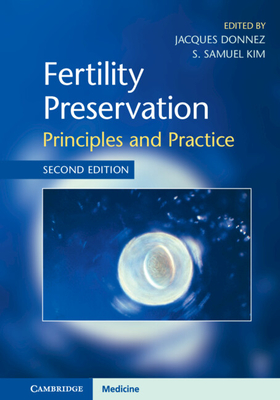 Fertility Preservation: Principles and Practice - Donnez, Jacques (Editor), and Kim, S. Samuel (Editor)