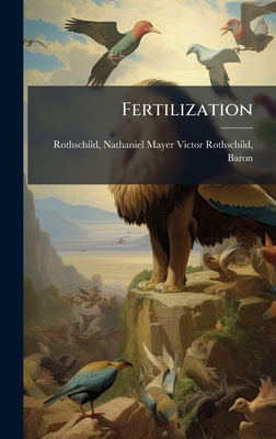 Fertilization - Rothschild, Nathaniel Mayer Victor Ro (Creator)