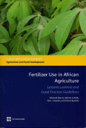 Fertilizer Use in African Agriculture: Lessons Learned and Good Practice Guidelines