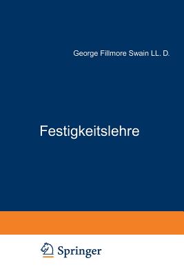 Festigkeitslehre - Swain, George Fillmore, and Mehmel, A