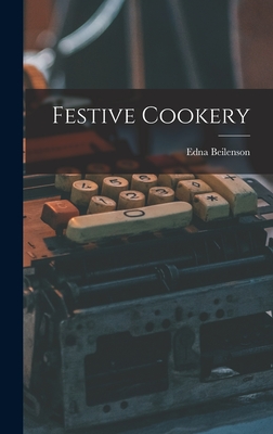 Festive Cookery - Beilenson, Edna 1909-1981 (Creator)