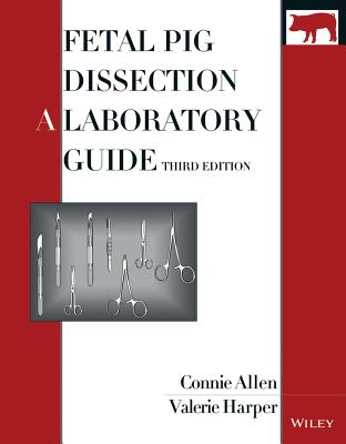 Fetal Pig Dissection: A Laboratory Guide - Allen, Connie, and Harper, Valerie