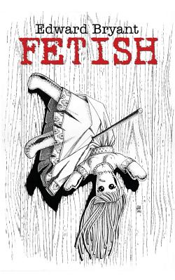 Fetish - Bryant, Edward