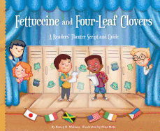 Fettuccine and Four-Leaf Clovers: A Readers' Theater Script and Guide: A Readers' Theater Script and Guide