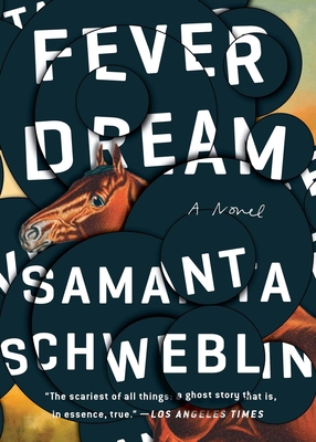 Fever Dream - Schweblin, Samanta, and McDowell, Megan (Translated by)