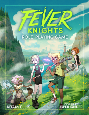 Fever Knights Role-Playing Game: Powered by Zweihander RPG - Ellis, Adam, and Fox, Daniel D, and Goldberg, Anna