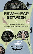 Few and Far Between: On the Trail of Britain's Rarest Animals