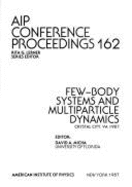Few-Body Systems and Multiparticle Dynamics: Crystal City, Va 1987 - Micha, David a (Editor)