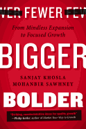 Fewer, Bigger, Bolder: From Mindless Expansion to Focused Growth