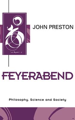 Feyerabend: An Introduction and New Approach - Preston, John