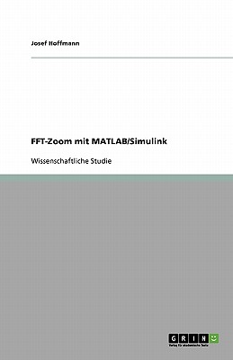 FFT-Zoom Mit MATLAB/Simulink - Hoffmann, Josef