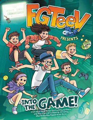Fgteev Presents: Into the Game! - FGTeeV, and Rivas, Miguel D?az (Illustrator)