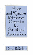 Fiber and Whisker Reinforced Ceramics for Structural Applications